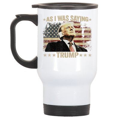 Trump Vance Vintage Trump As I Was Saying Trump His Speech Gift Stainless Steel Travel Mug