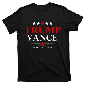 Trump Vance Won Get Over It President Inauguration Day 2025 T-Shirt