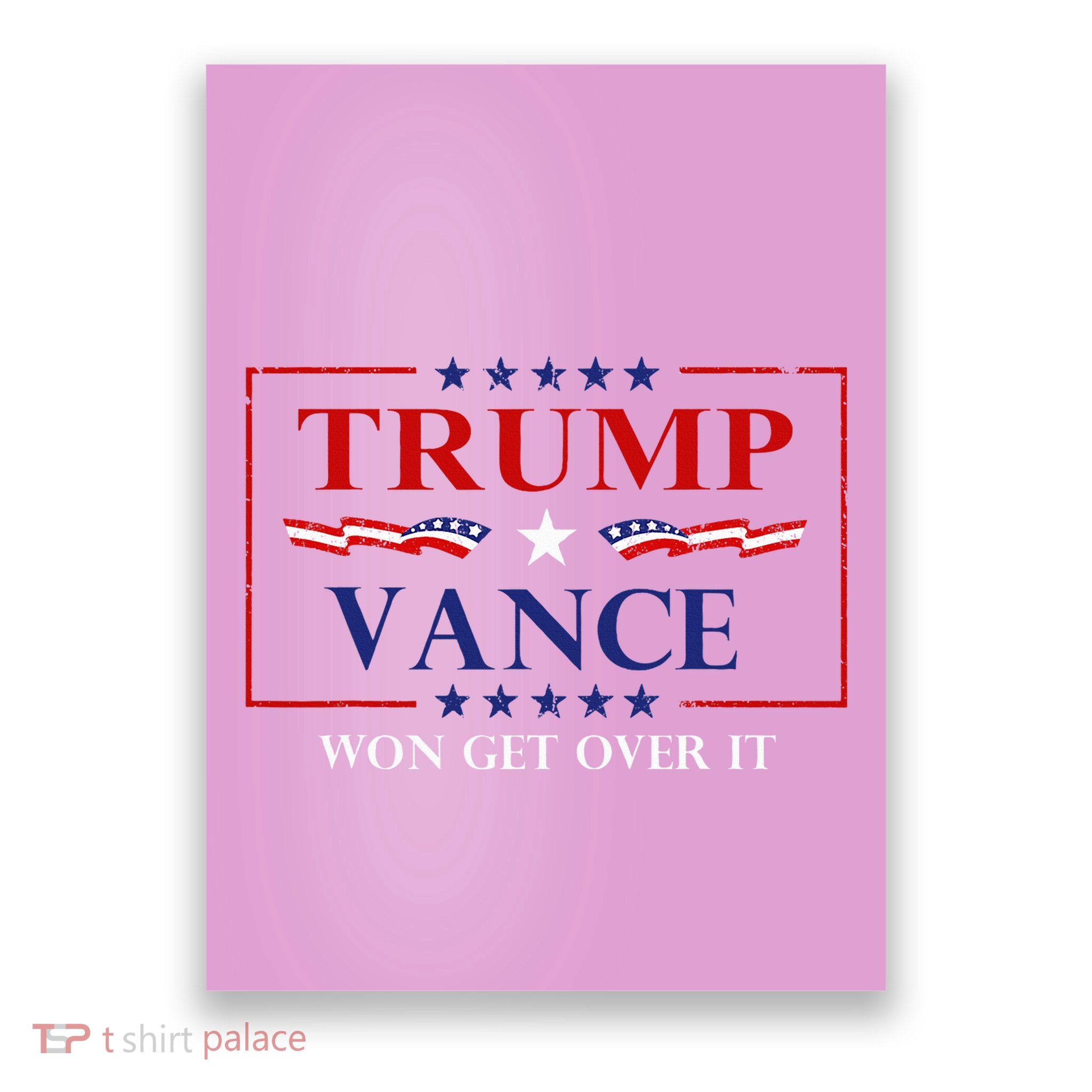 Trump Vance Won Get Over It President Inauguration Poster
