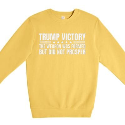 Trump Victory Weapon Formed But Did Not Prosper Christian Premium Crewneck Sweatshirt