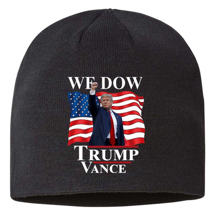 Trump Vance We Dow Trump 47 America President Winner 2024 Sustainable Beanie