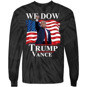 Trump Vance We Dow Trump 47 America President Winner 2024 Tie-Dye Long Sleeve Shirt