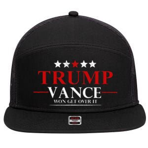 Trump Vance Won Get Over It President Inauguration Day 2025 7 Panel Mesh Trucker Snapback Hat