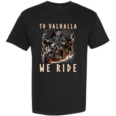 To Valhalla We Ride Biker Viking Garment-Dyed Heavyweight T-Shirt