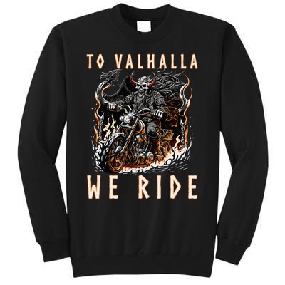 To Valhalla We Ride Biker Viking Tall Sweatshirt