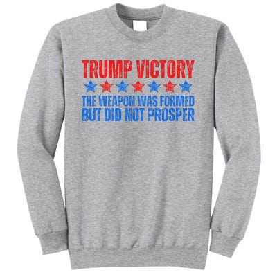 Trump Victory Weapon Formed But Did Not Prosper Christian Tall Sweatshirt