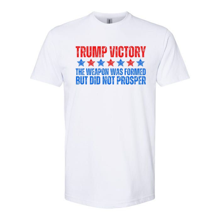 Trump Victory Weapon Formed But Did Not Prosper Christian Softstyle CVC T-Shirt