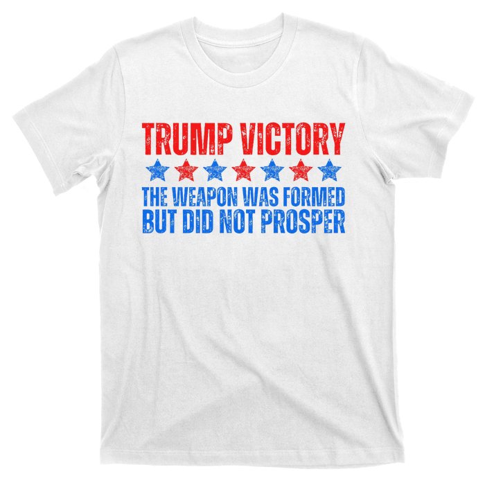 Trump Victory Weapon Formed But Did Not Prosper Christian T-Shirt