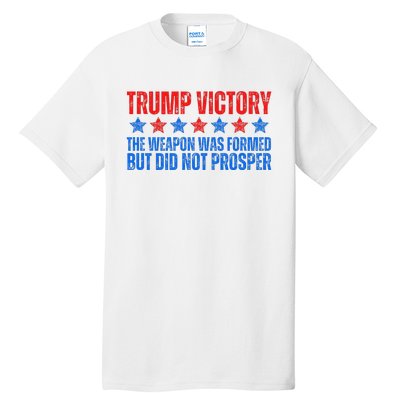 Trump Victory Weapon Formed But Did Not Prosper Christian Tall T-Shirt