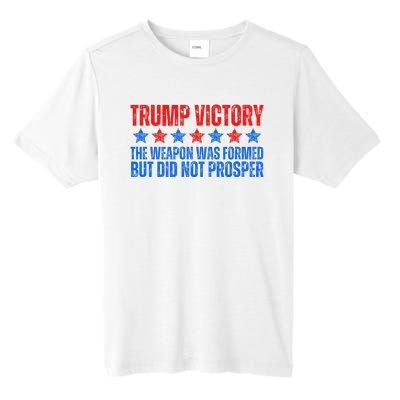 Trump Victory Weapon Formed But Did Not Prosper Christian Tall Fusion ChromaSoft Performance T-Shirt