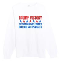 Trump Victory Weapon Formed But Did Not Prosper Christian Premium Crewneck Sweatshirt