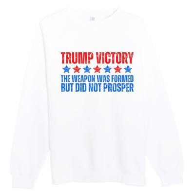 Trump Victory Weapon Formed But Did Not Prosper Christian Premium Crewneck Sweatshirt