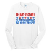 Trump Victory Weapon Formed But Did Not Prosper Christian Tall Long Sleeve T-Shirt