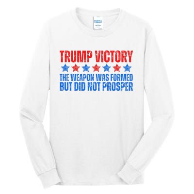 Trump Victory Weapon Formed But Did Not Prosper Christian Tall Long Sleeve T-Shirt