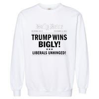 Trump Victory Winner Headline Trump 2024 Trump Wins Bigly Garment-Dyed Sweatshirt