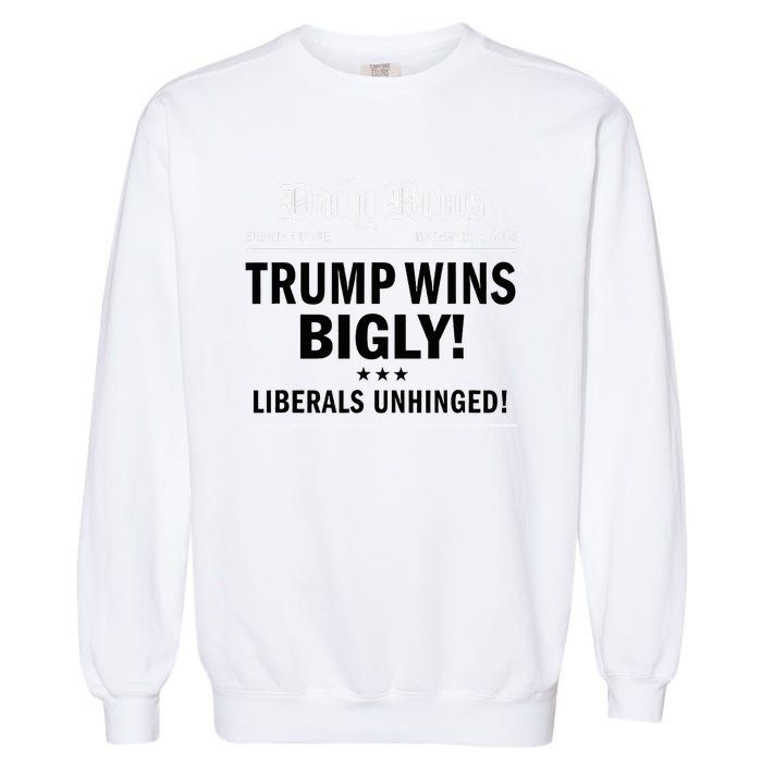 Trump Victory Winner Headline Trump 2024 Trump Wins Bigly Garment-Dyed Sweatshirt