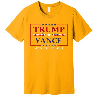 Trump Vance Won Get Over It President Inauguration Day 2025 Premium T-Shirt