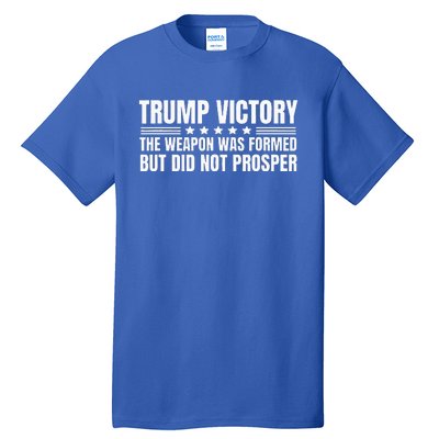 Trump Victory Weapon Formed But Did Not Prosper Christian Tall T-Shirt