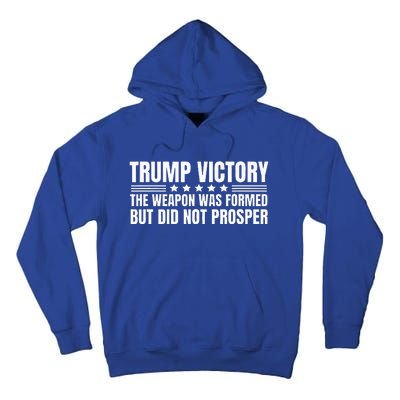 Trump Victory Weapon Formed But Did Not Prosper Christian Tall Hoodie