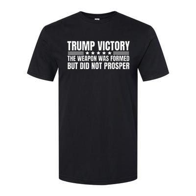 Trump Victory Weapon Formed But Did Not Prosper Christian Softstyle CVC T-Shirt