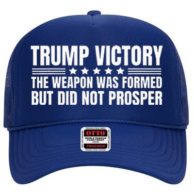 Trump Victory Weapon Formed But Did Not Prosper Christian High Crown Mesh Back Trucker Hat