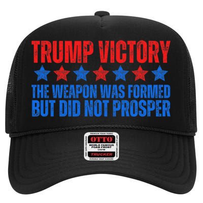 Trump Victory Weapon Formed But Did Not Prosper Christian High Crown Mesh Back Trucker Hat