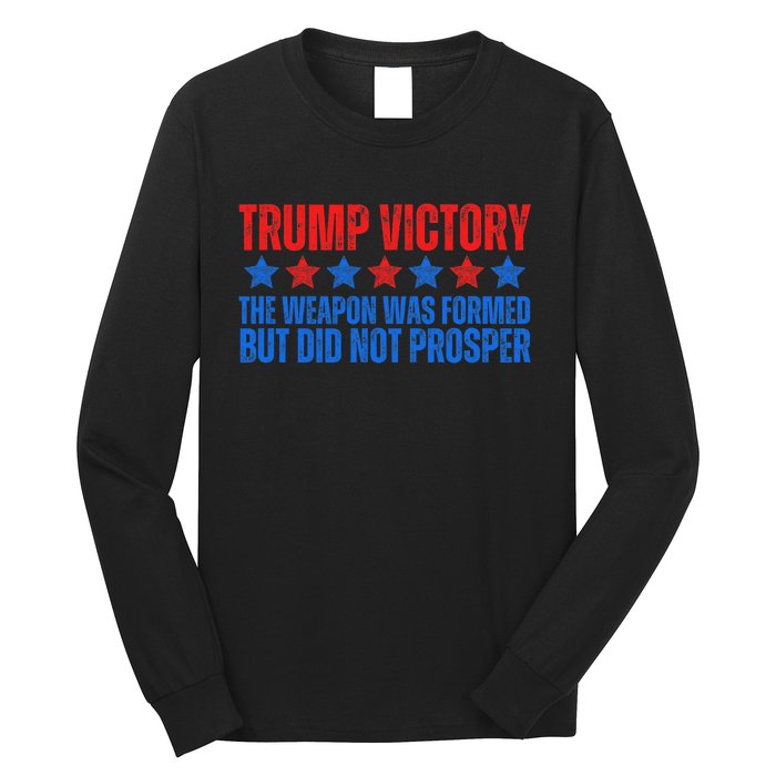 Trump Victory Weapon Formed But Did Not Prosper Christian Long Sleeve Shirt