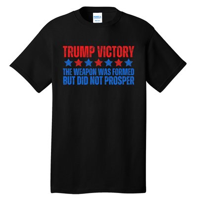 Trump Victory Weapon Formed But Did Not Prosper Christian Tall T-Shirt