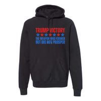 Trump Victory Weapon Formed But Did Not Prosper Christian Premium Hoodie