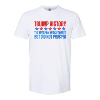 Trump Victory Weapon Formed But Did Not Prosper Christian Softstyle CVC T-Shirt