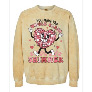 Teacher Valentine You Make The Whole Class Shimmer Colorblast Crewneck Sweatshirt