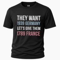 They Want 1939 Germany LetS Give Them 1789 France Cooling Performance Crew T-Shirt