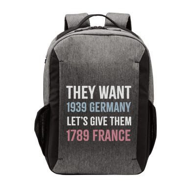 They Want 1939 Germany LetS Give Them 1789 France Vector Backpack