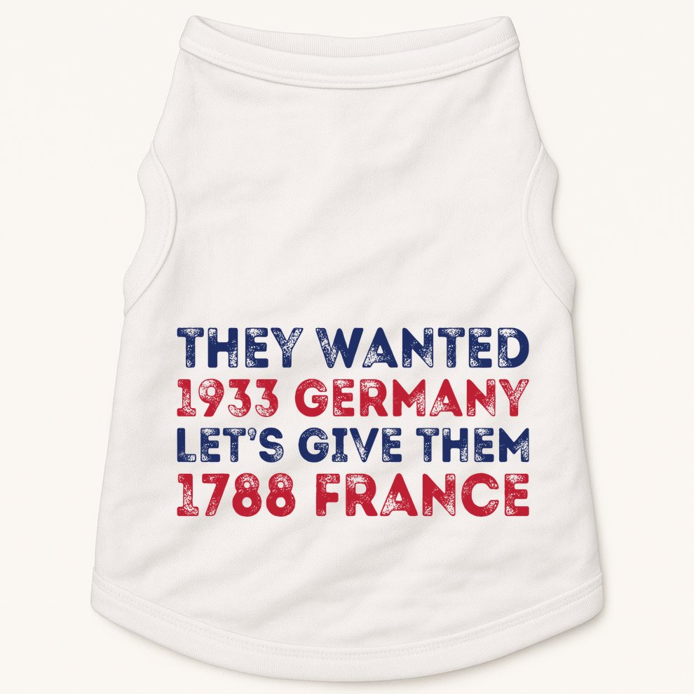 They Wanted 1933 Germany LetS Give Them 1788 France Doggie Tank