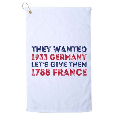 They Wanted 1933 Germany LetS Give Them 1788 France Golf Towel