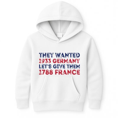 They Wanted 1933 Germany LetS Give Them 1788 France Kids Hoodie