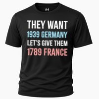 They Want 1939 Germany Let's Give Them 1789 France US Flag Cooling Performance Crew T-Shirt