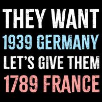 They Want 1939 Germany Let's Give Them 1789 France US Flag Cooling Performance Crew T-Shirt