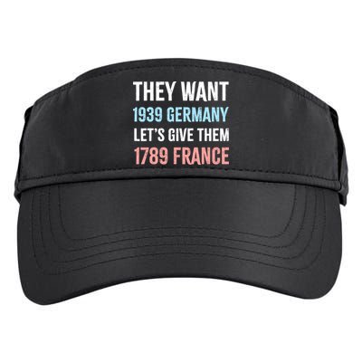They Want 1939 Germany Let's Give Them 1789 France US Flag Adult Drive Performance Visor