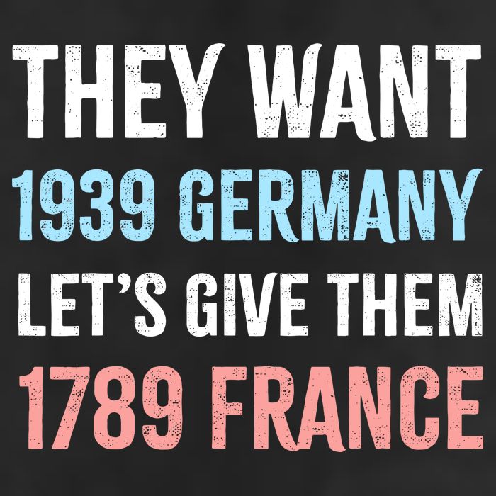 They Want 1939 Germany Let's Give Them 1789 France US Flag 11oz C Handle Ceramic Mug