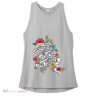 They Want 1939 Germany Lets Give Them 1789 France Ladies PosiCharge Tri-Blend Wicking Tank