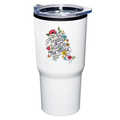 They Want 1939 Germany Lets Give Them 1789 France Tumbler