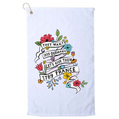 They Want 1939 Germany Lets Give Them 1789 France Golf Towel