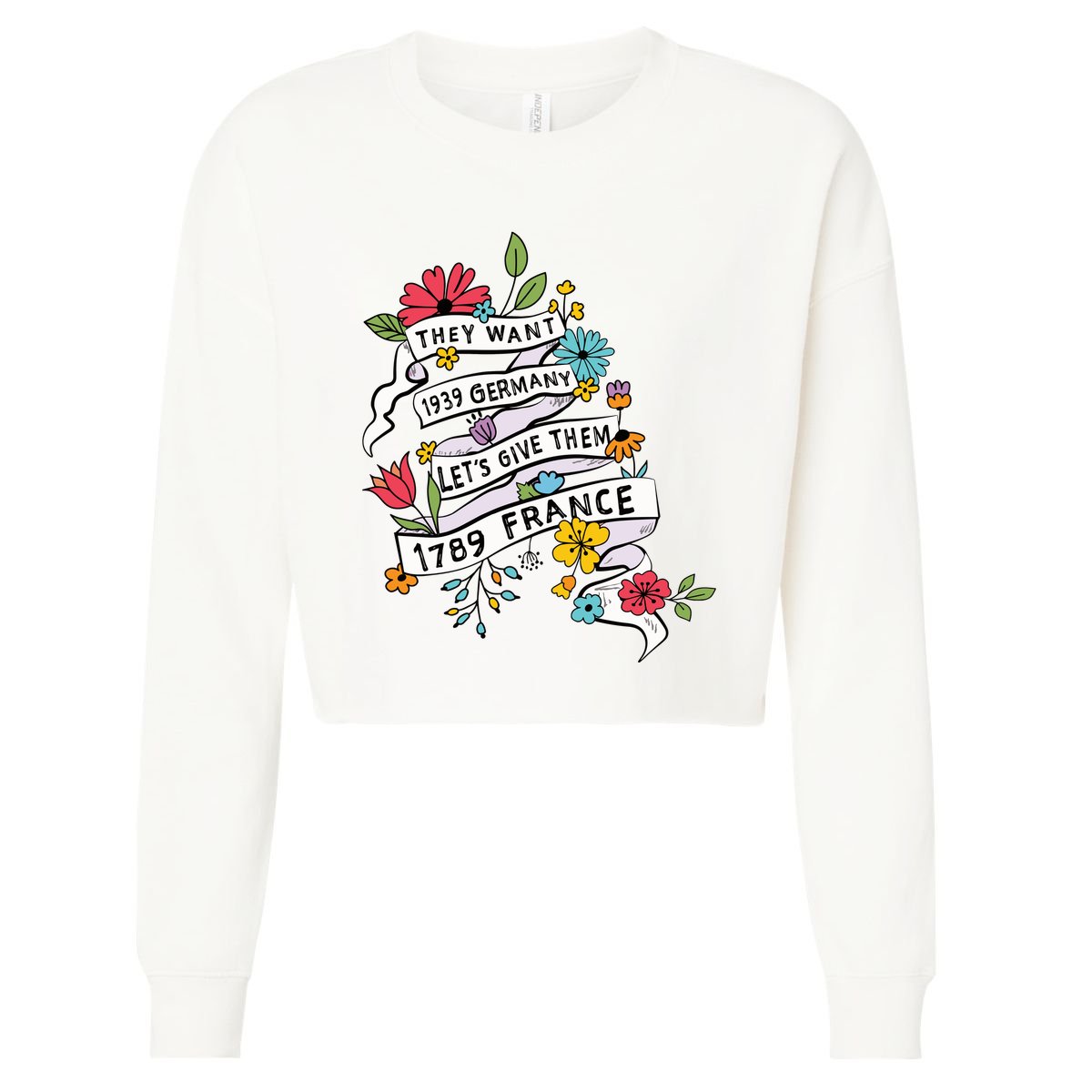 They Want 1939 Germany Lets Give Them 1789 France Cropped Pullover Crew