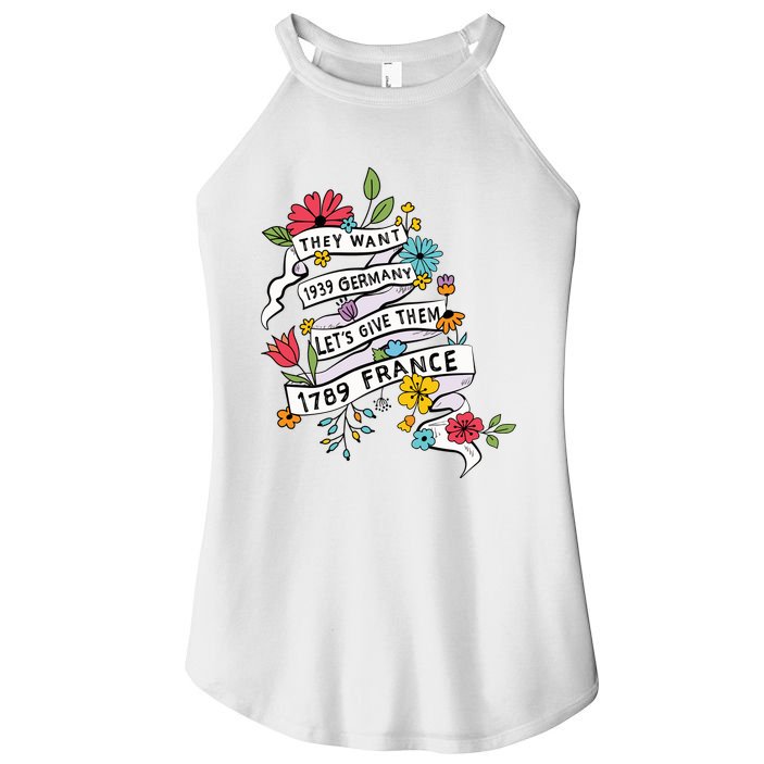 They Want 1939 Germany Lets Give Them 1789 France Women's Perfect Tri Rocker Tank