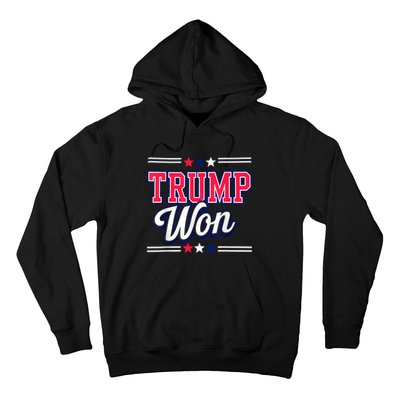 Trump Won 2024 Donald Trump Won 2024 Election Republican Win Hoodie