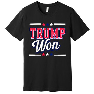 Trump Won 2024 Donald Trump Won 2024 Election Republican Win Premium T-Shirt