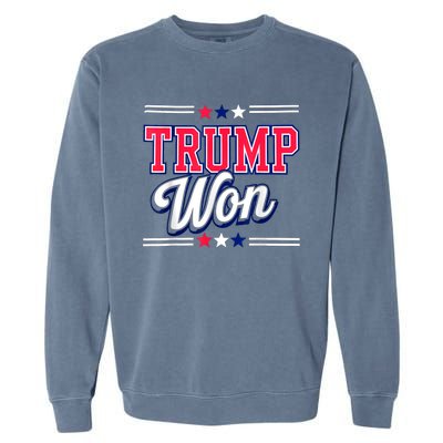 Trump Won 2024 Donald Trump Won 2024 Election Republican Win Garment-Dyed Sweatshirt