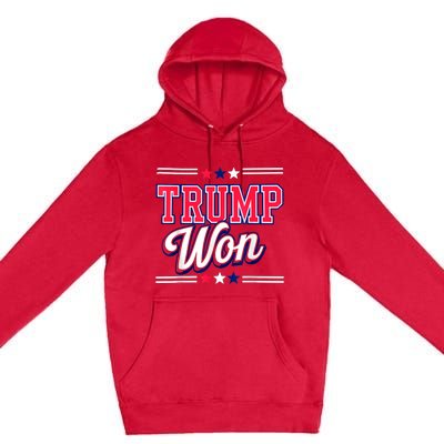 Trump Won 2024 Donald Trump Won 2024 Election Republican Win Premium Pullover Hoodie