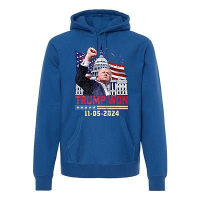 Trump Wins 2024 Election Trump Won 2024 Premium Hoodie